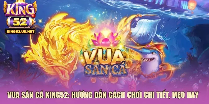 vua săn cá